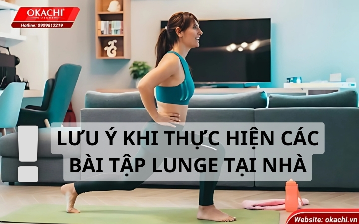 Lưu ý khi thực hiện các bài tập Lunge tại nhà