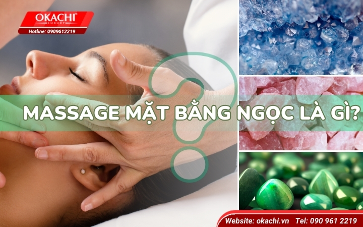 Massage mặt bằng ngọc là gì?