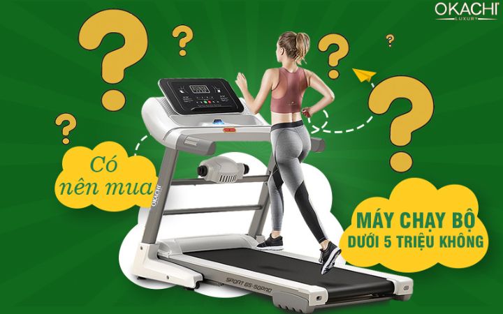 Có nên mua máy chạy bộ dưới 5 triệu không