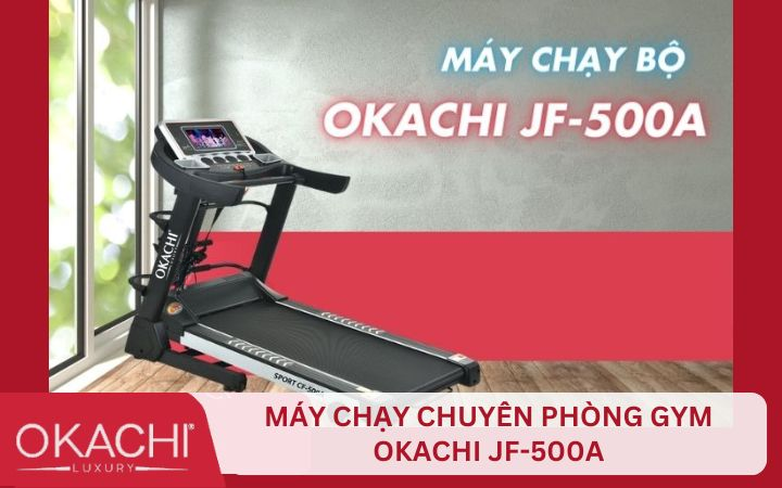 Máy chạy bộ đa năng nhập khẩu Mỹ chính hãng OKACHI JF-500A