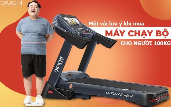 Một vài lưu ý khi mua máy chạy bộ cho người 100kg