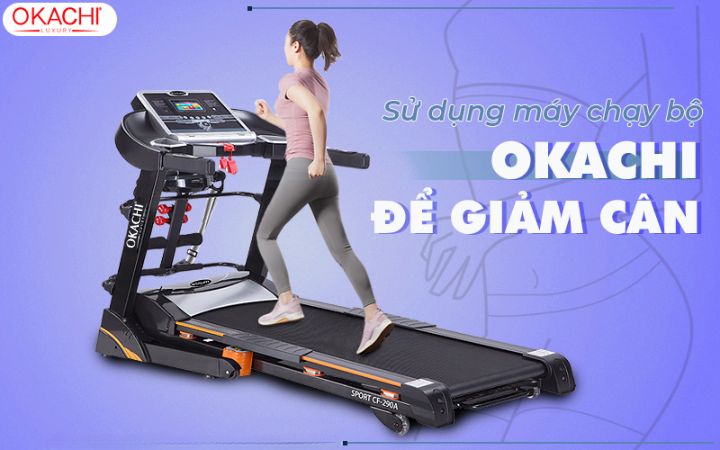 giảm cân cùng máy chạy bộ Okachi