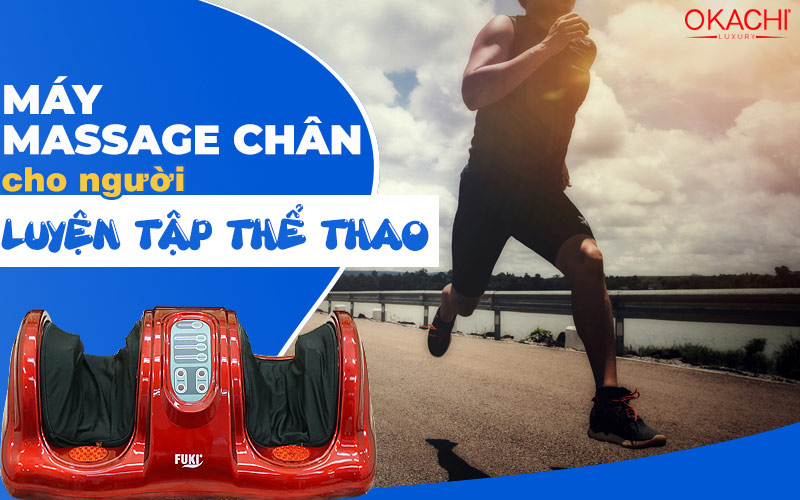 Máy massage chân cho người luyện tập thể thao