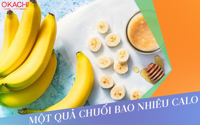 1 quả chuối bao nhiêu calo và 1 ngày ăn bao nhiêu quả chuối để giảm cân