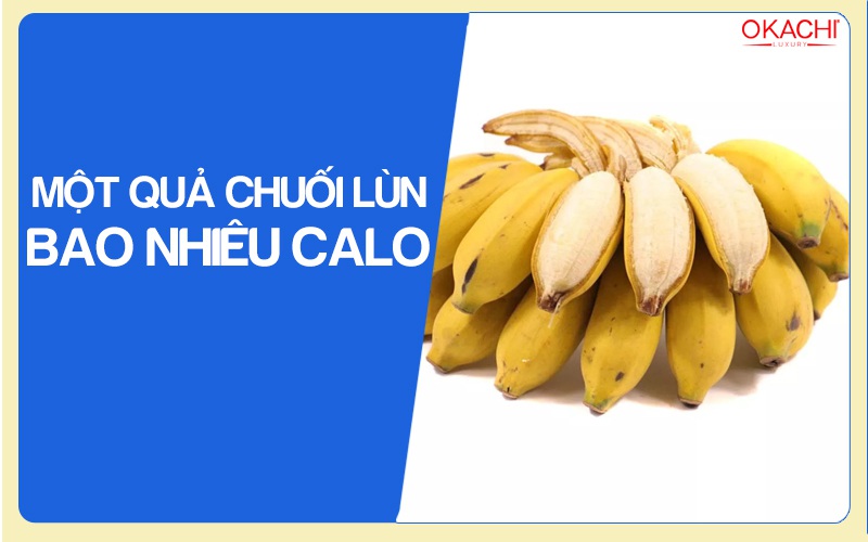 Một quả chuối lùn bao nhiêu calo