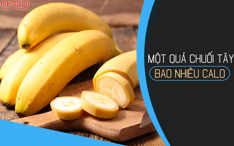 Một quả chuối tây bao nhiêu calo