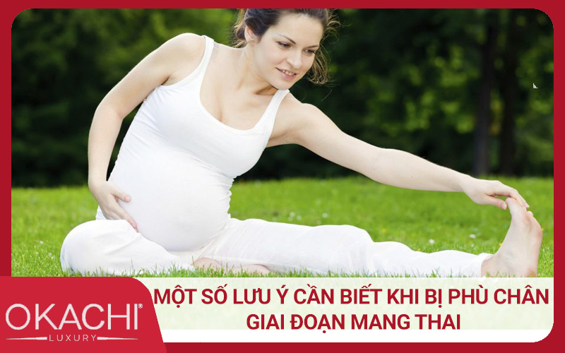 Một số lưu ý cần biết khi bị phù chân giai đoạn mang thai