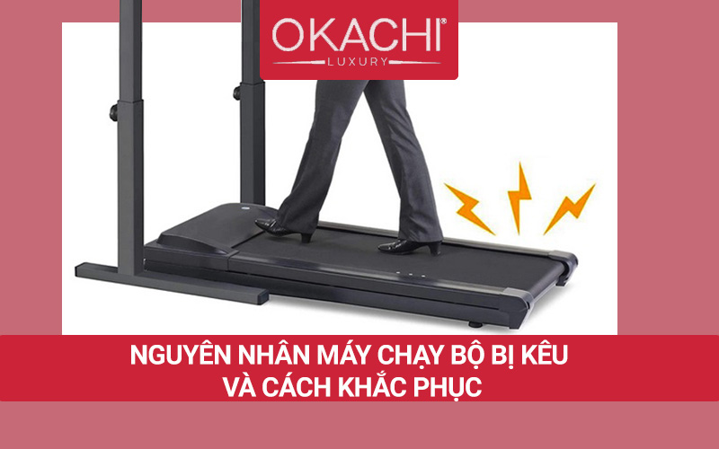NGUYÊN NH N máy chạy bộ bị kêu và cách khắc phục