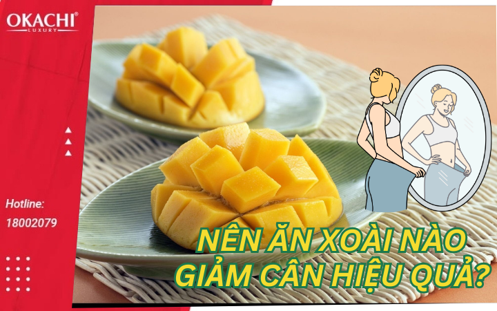 Nên ăn xoài nào giảm cân hiệu quả