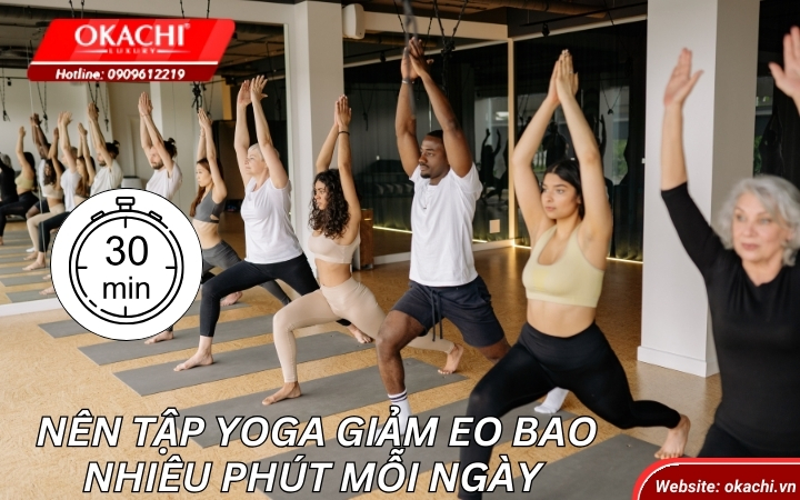 Nên tập yoga giảm eo bao nhiêu phút mỗi ngày