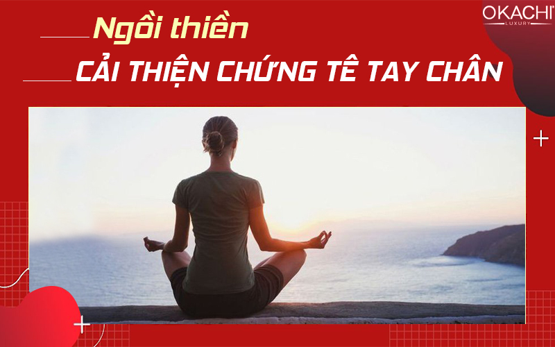 Ngồi thiền cải thiện chứng tê tay chân