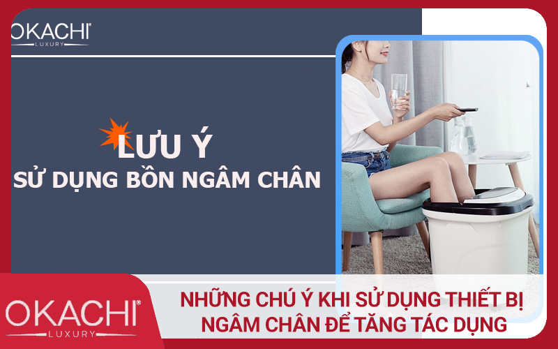  Sử dụng bồn ngâm chân thế nào?