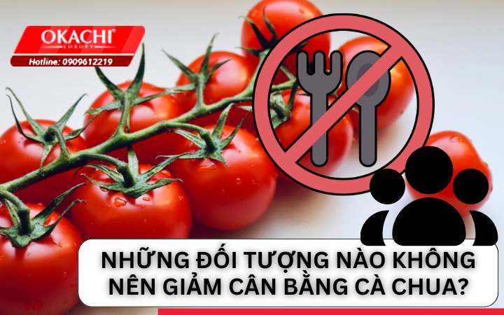 Những đối tượng nào không nên giảm cân bằng cà chua