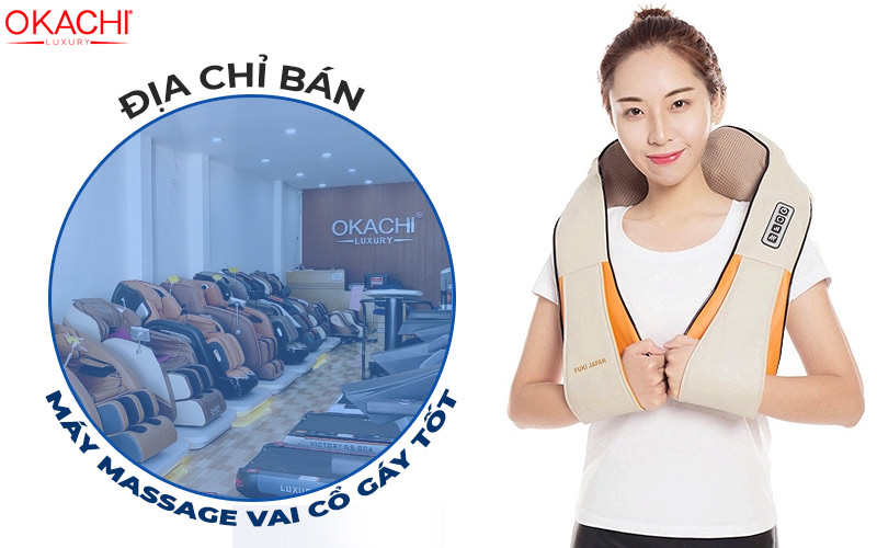 Okachi Địa chỉ bán máy massage vai cổ gáy tốt