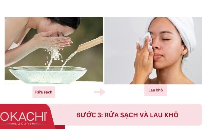 Bước 3: Rửa mặt sạch và lau khô