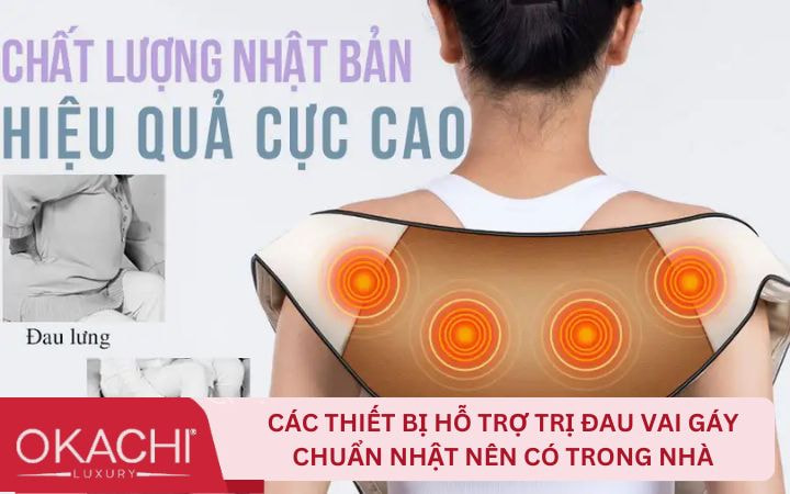 Các thiết bị hỗ trợ trị đau vai gáy chuẩn Nhật nên có