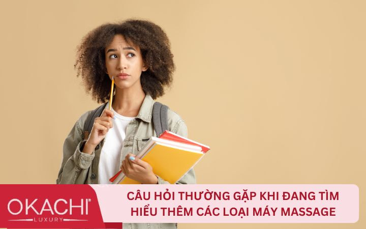 Câu hỏi thường gặp khi đang tìm hiểu các loại máy massage
