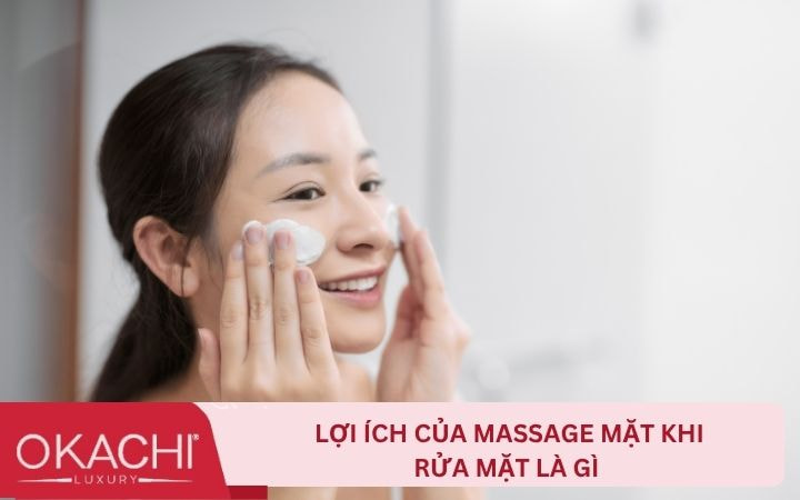 Lợi ích của massage mặt khi rửa mặt 