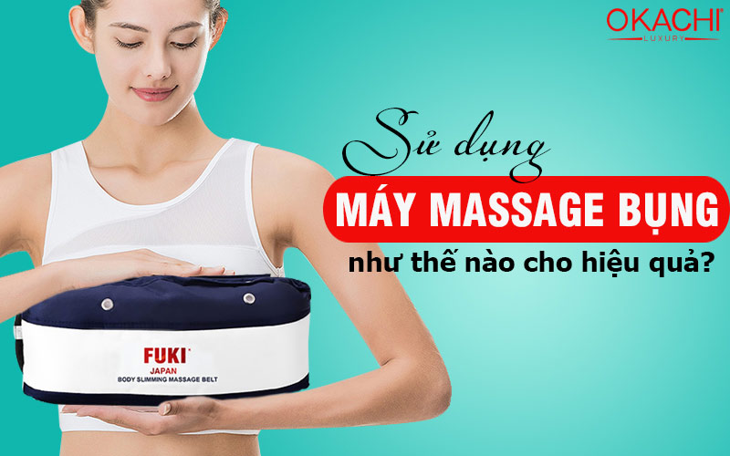 Sử dụng massage bụng như thế nào cho hiệu quả ?