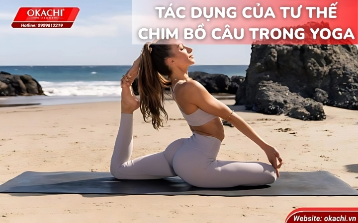 Tác dụng của tư thế chim bồ câu trong Yoga