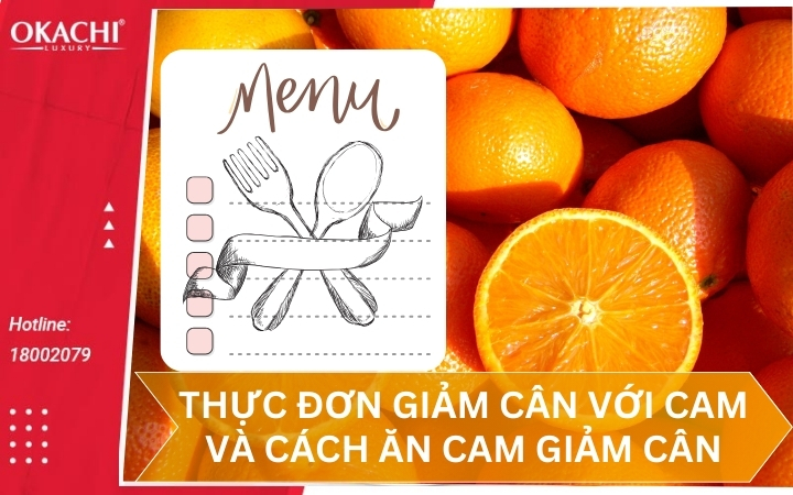 Thực đơn giảm cân với cam và cách ăn cam giảm cân