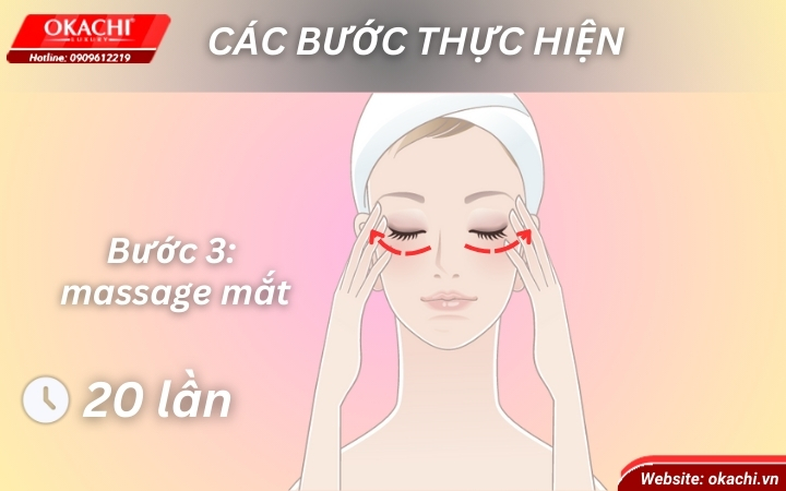 Bước 3: Thực hiện massage mắt