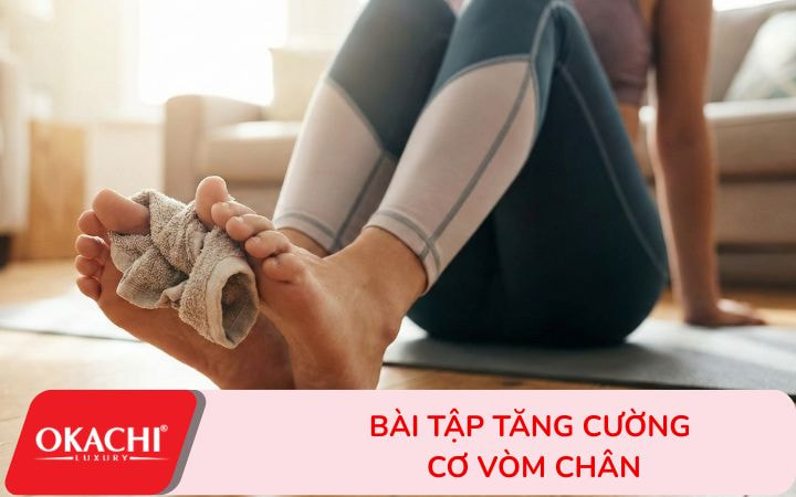 Bài tập tăng cường cơ vòm chân