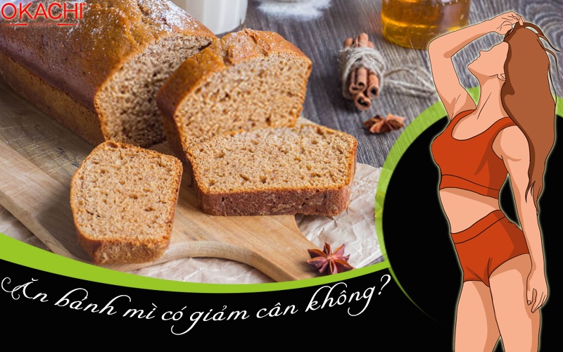 Ăn bánh mì có giảm cân không?