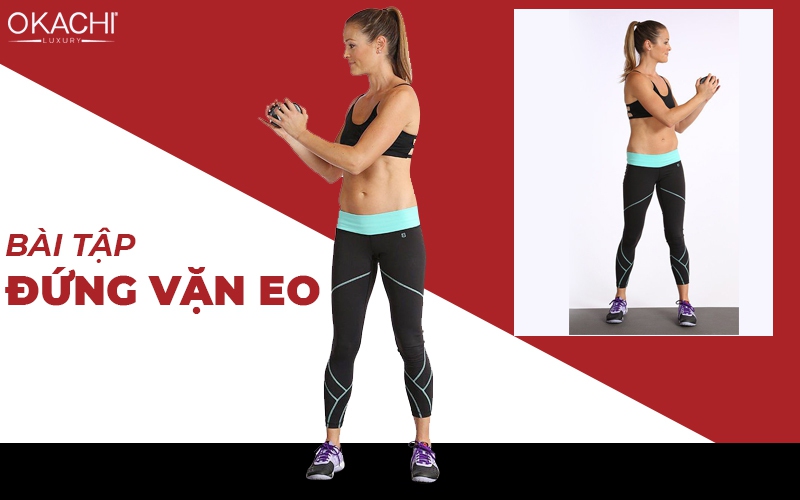 Giật bụng eo thon với bài tập đứng vặn eo