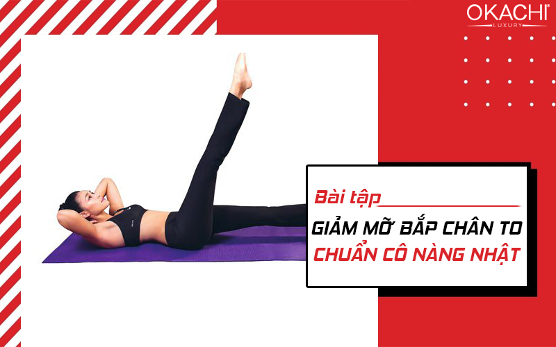 Bài tập giảm mỡ bắp chân to chuẩn cô nàng Nhật