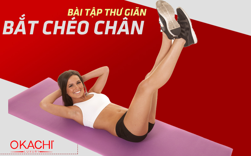 Bài tập thư giãn bắt chéo chân