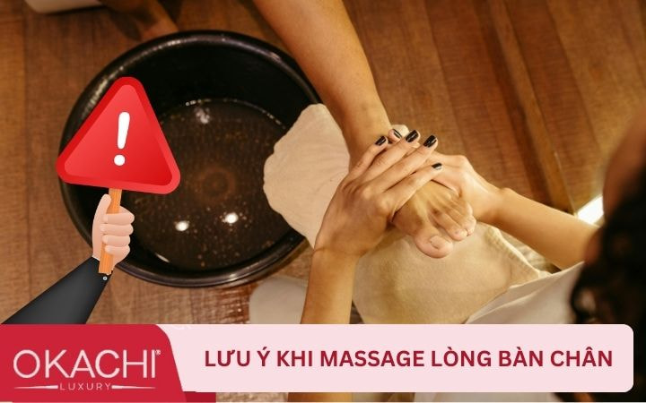 Lưu ý khi massage lòng bàn chân