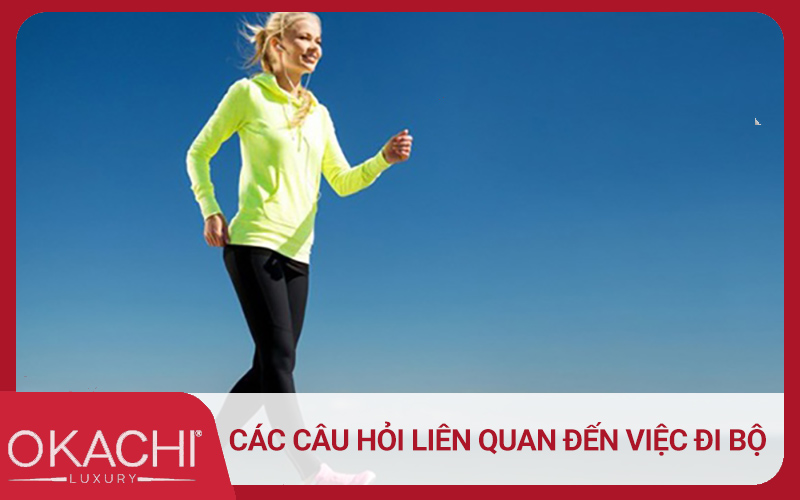 Các câu hỏi liên quan đến việc đi bộ