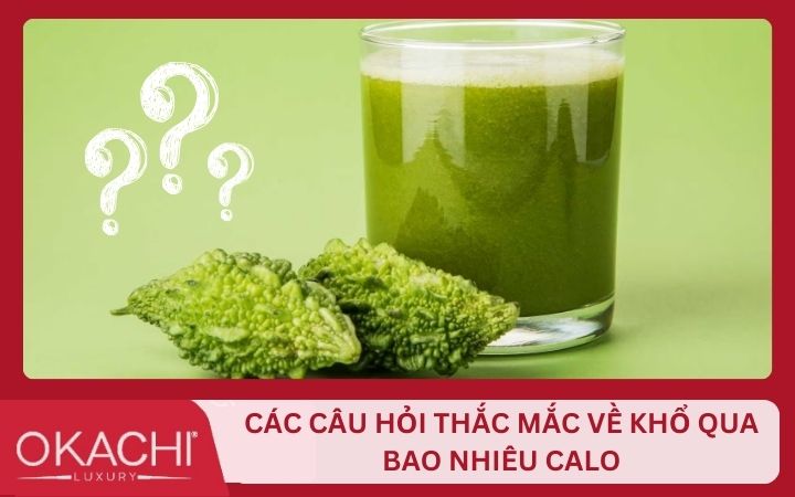 Các câu hỏi thắc mắc về khổ qua bao nhiêu calo