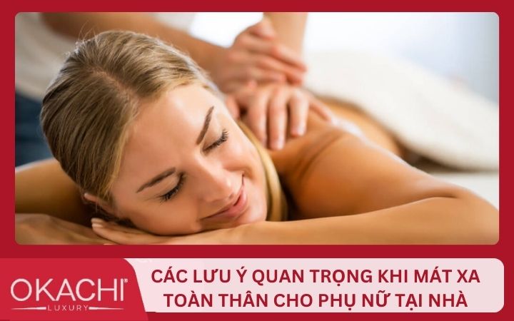 Các lưu ý quan trọng khi mát xa toàn thân cho phụ nữ tại nhà