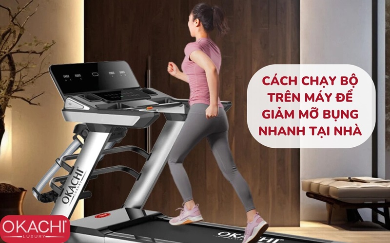 Cách chạy bộ trên máy để giảm mỡ bụng nhanh tại nhà