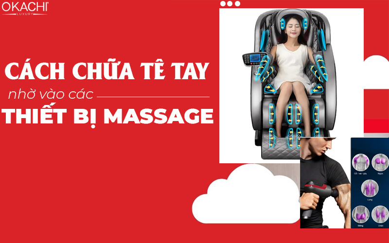 Cách chữa tê tay nhờ vào các thiết bị massage