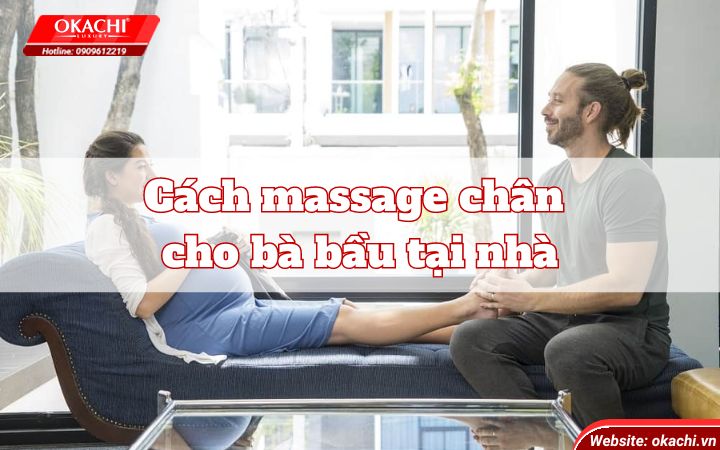 cach-massage-chan-cho-ba-bau-tai-nha