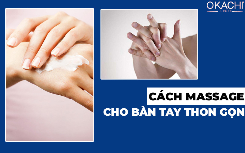 Cách massage cho bàn tay thon gọn
