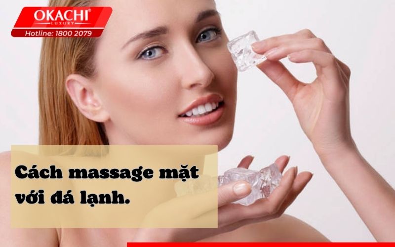 Cách massage mặt bằng đá lạnh 