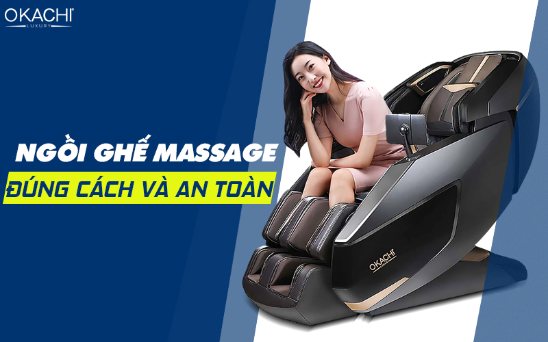 Cách ngồi ghế massage đúng cách và an toàn