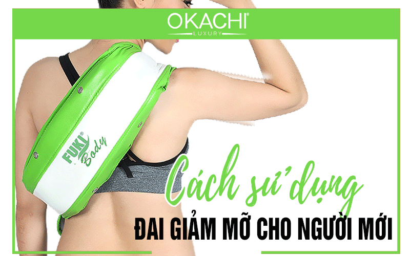Cách sử dụng đai giảm mỡ cho người mới 