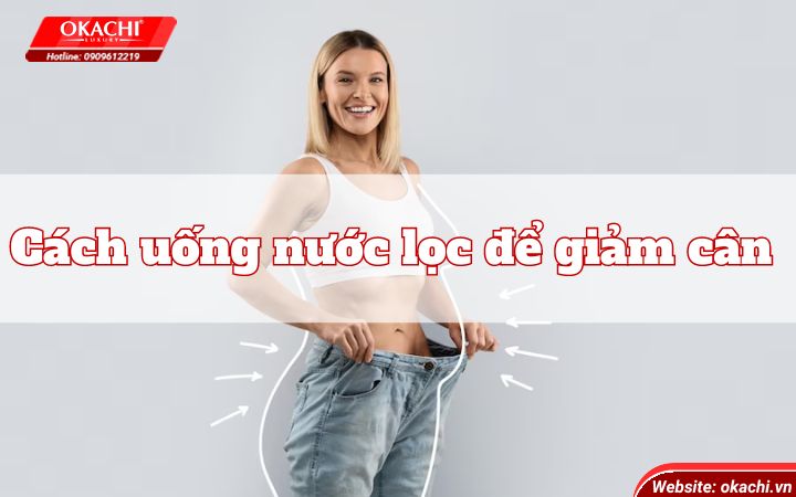 cach-uong-nuoc-loc-giup-giam-can
