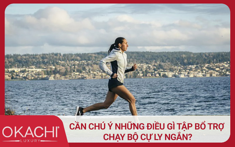 Cần chú ý những điều gì tập bổ trợ chạy bộ cự ly ngắn?