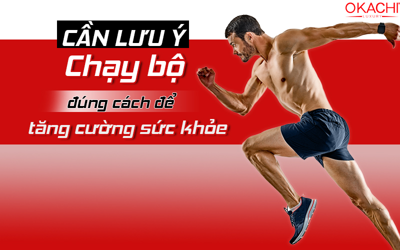 Cần lưu ý chạy bộ đúng cách để tăng cường sức khỏe