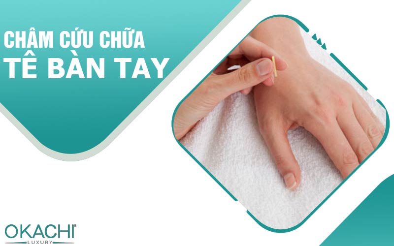 Châm cứu giảm tê tay