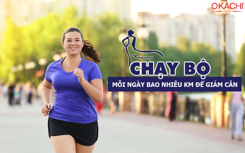 chạy mỗi ngày bao nhiêu km để giảm cân