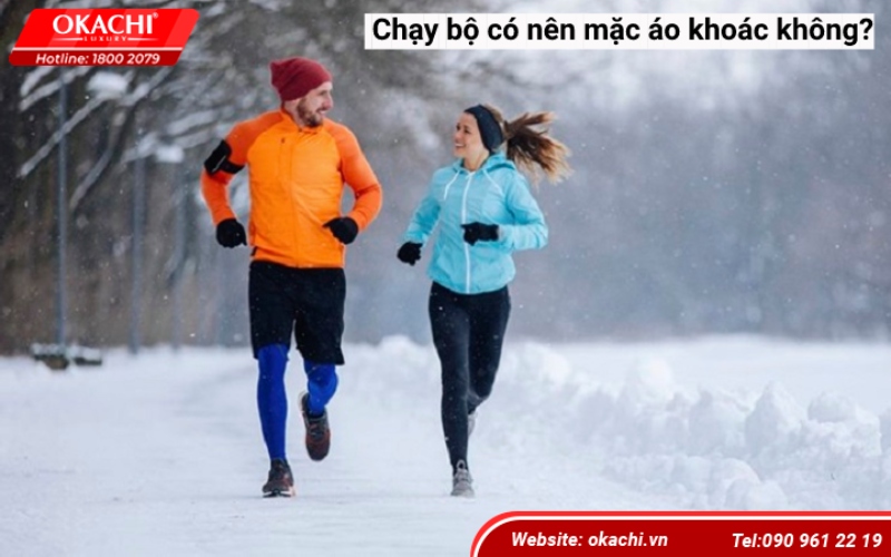 Chạy bộ có nên mặc áo khoác không?