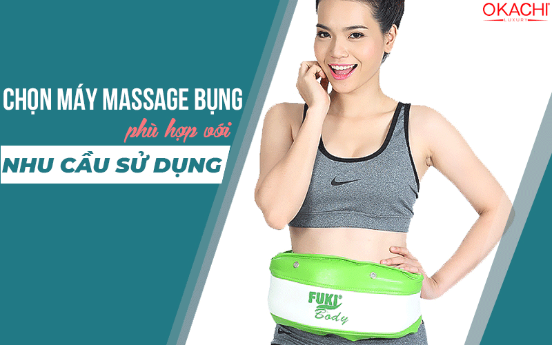 Chọn máy massage bụng phù hợp với nhu cầu sử dụng 