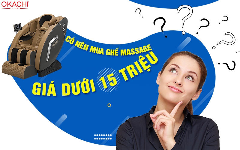 Có nên mua ghế massage giá dưới 15 triệu hay không
